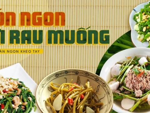 5 mon ngon tu rau muong lai che bien cuc de ban nhat dinh khong the bo qua 5 món ngon từ rau muống lại chế biến cực dễ bạn nhất định không thể bỏ qua