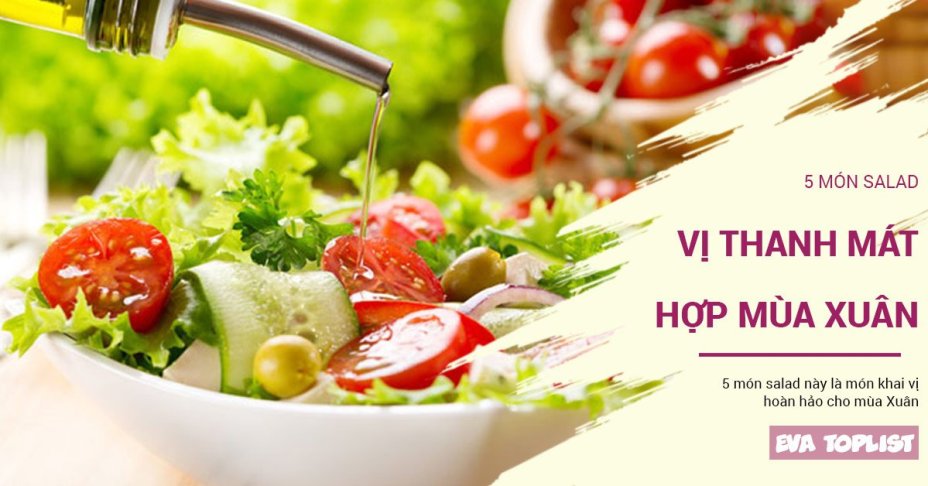 5 món salad hương vị thanh mát, chuẩn vị để ăn trong mùa Xuân