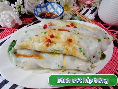 banh uot hap trung nong hoi cho bua sang Bánh ướt hấp trứng nóng hổi cho bữa sáng