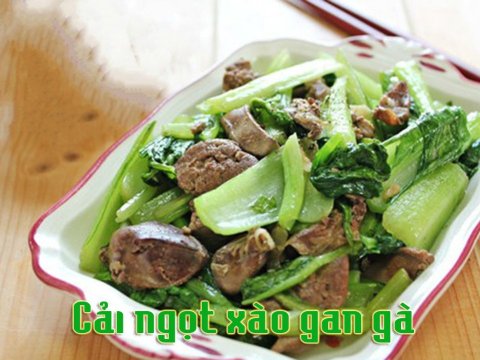 cach lam mon cai ngot xao gan ga ngon ma re Cách làm món cải ngọt xào gan gà ngon mà rẻ