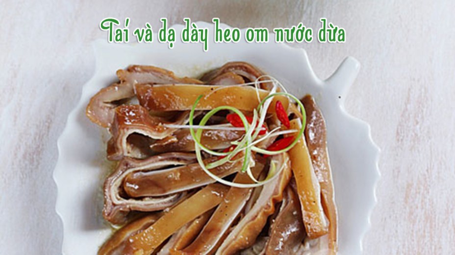 Cách làm tai và dạ dày heo om nước dừa