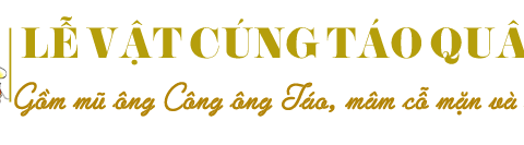 chuyen gia mach cach chuan bi co cung ong cong ong tao day du nhat Chuyên gia mách cách chuẩn bị cỗ cúng ông Công ông Táo đầy đủ nhất