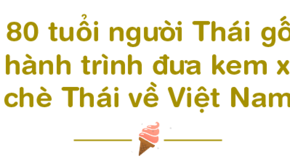 Cụ bà người Thái gốc Việt bán kem xôi 33 năm được mệnh danh 'ngon nhất Vịnh Bắc Bộ'