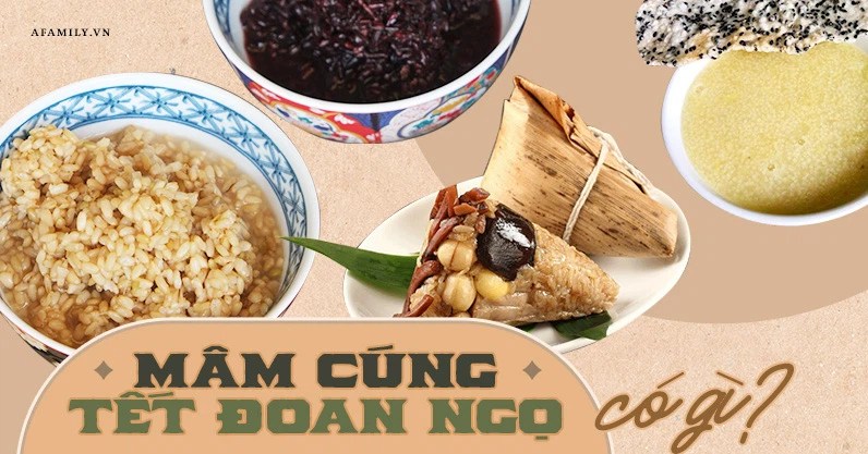 Mâm cúng Tết Đoan Ngọ 3 miền Bắc Trung Nam có gì? Chị em nào còn chưa biết thì vào xem ngay!