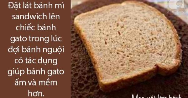 Mẹo vặt làm các loại bánh quen thuộc - biết rồi đến người vụng nhất làm cũng ngon