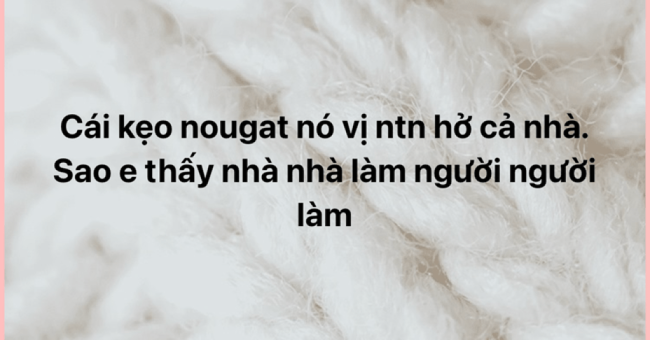 Người người nhà nhà rủ nhau làm kẹo hạnh phúc và đây là những trường hợp không thể éo le hơn