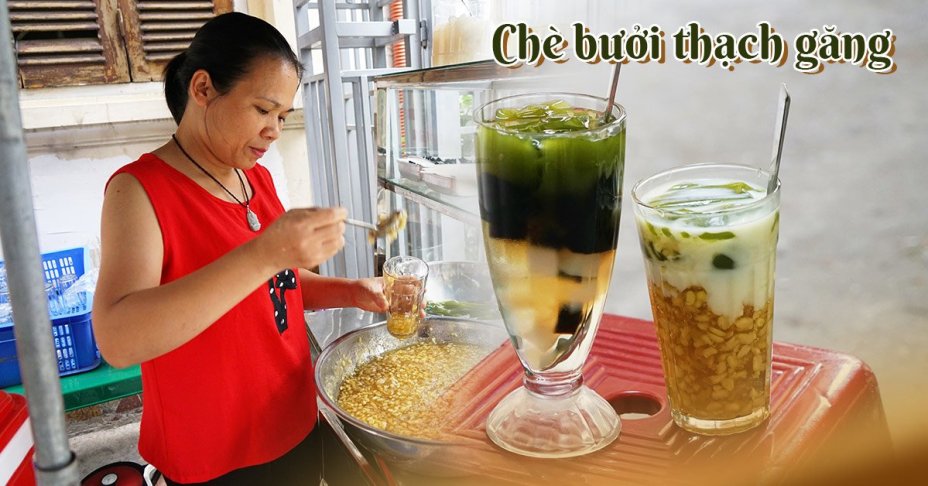 Nhờ con gái nhớ món ăn tuổi thơ, mẹ Hà Nội bán chè bưởi thạch găng gây sốt